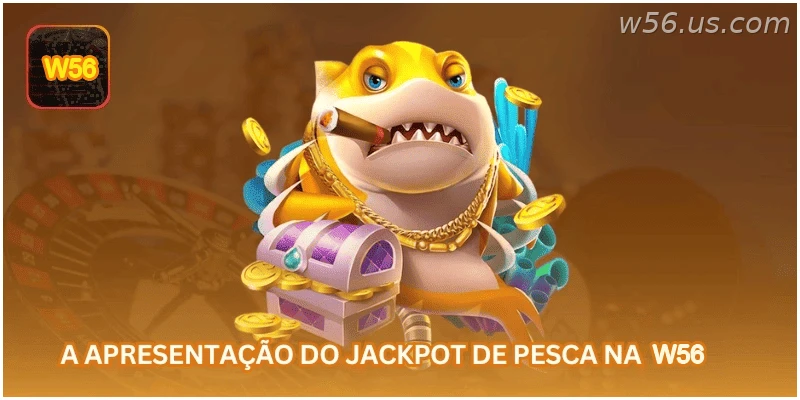 Apresentação do jackpot de pesca na W56