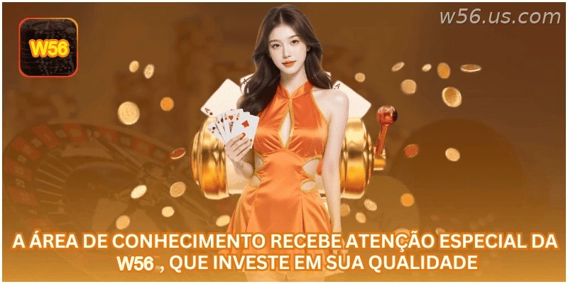 A área de conhecimento recebe atenção especial da W56, que investe em sua qualidade.
