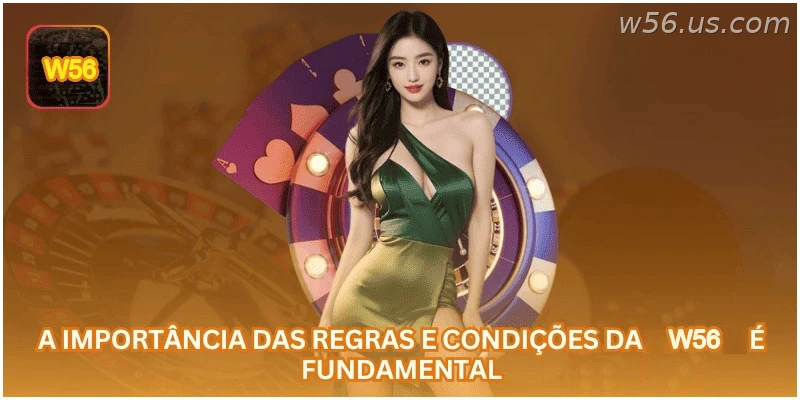 A importância das regras e condições da W56 é fundamental.