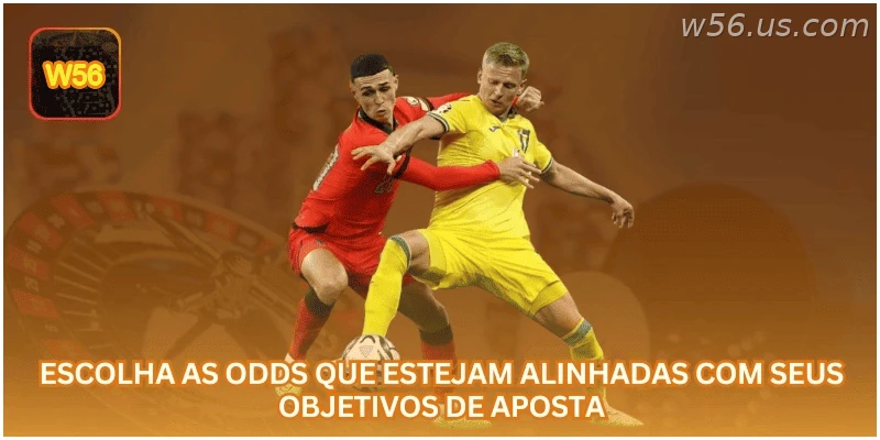 Escolha odds alinhadas aos seus objetivos de aposta