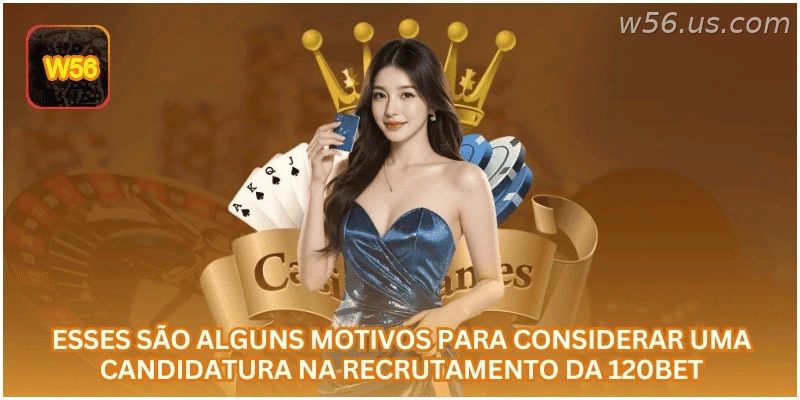 Motivos para considerar uma candidatura no recrutamento W56.