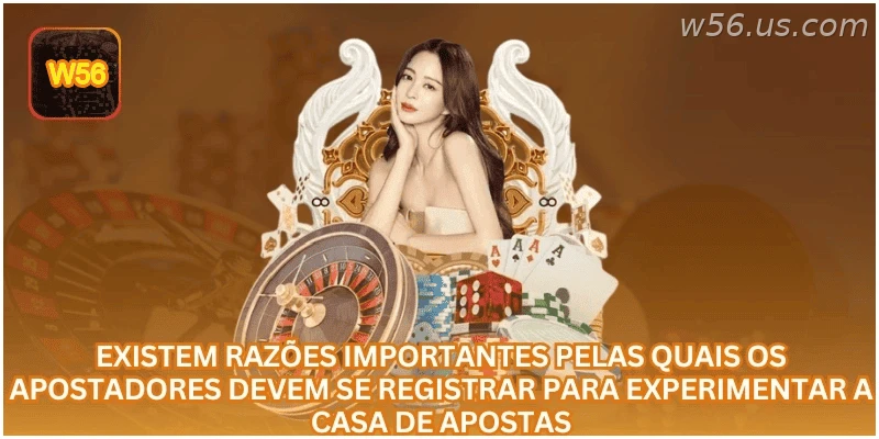 Existem razões importantes pelas quais os apostadores devem se registrar para experimentar a casa de apostas.