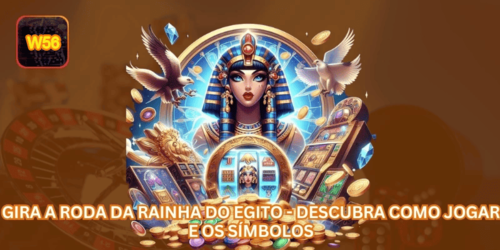Gira a Roda da Rainha do Egito - Descubra Como Jogar e os Símbolos.