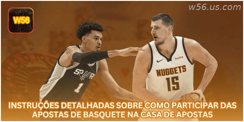 Passo a passo para participar das apostas de basquete na W56.