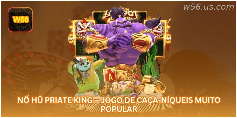 Nổ Hũ Priate King – Jogo de Caça-Níqueis Muito Popular
