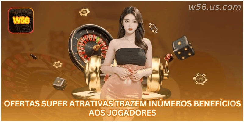Ofertas e bônus da W56 trazem benefícios para jogadores brasileiros