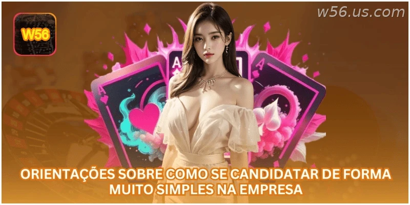 Orientações sobre como se candidatar às vagas da W56.