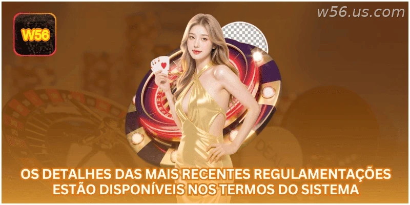 Os detalhes das mais recentes regulamentações estão disponíveis nos termos do sistema.