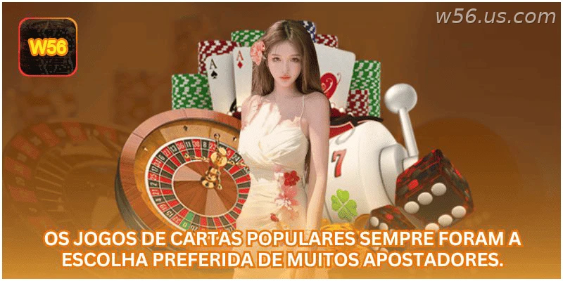 Jogos de cartas continuam entre as escolhas preferidas de muitos apostadores.