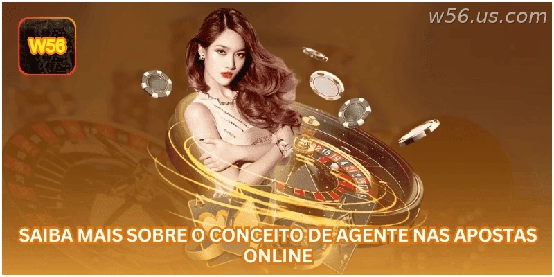 Saiba mais sobre o conceito de agente nas apostas online.