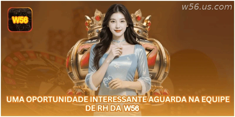 Oportunidade na equipe de recursos humanos da W56.