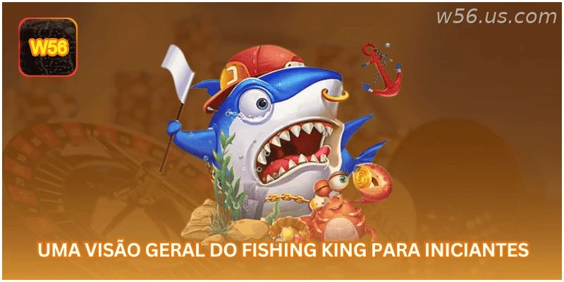 Visão geral do Fishing King para jogadores iniciantes.